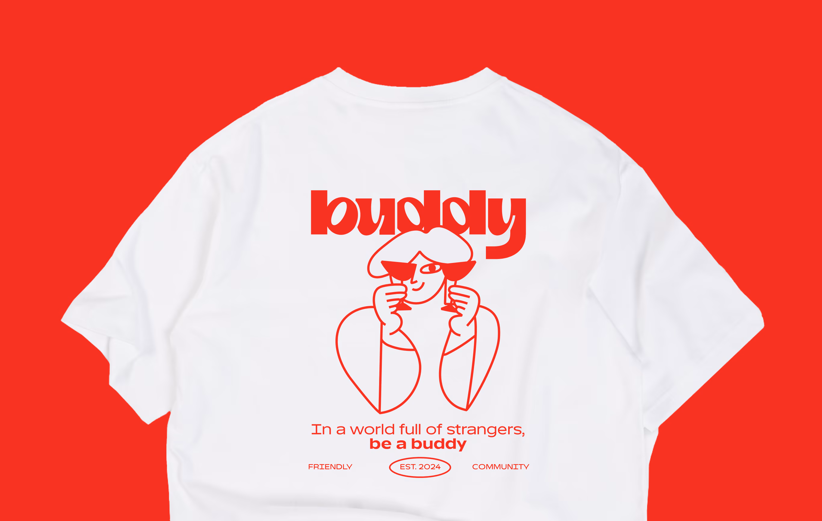 Buddy t-shirt with the slogan 'In a world full of strangers, be a buddy'